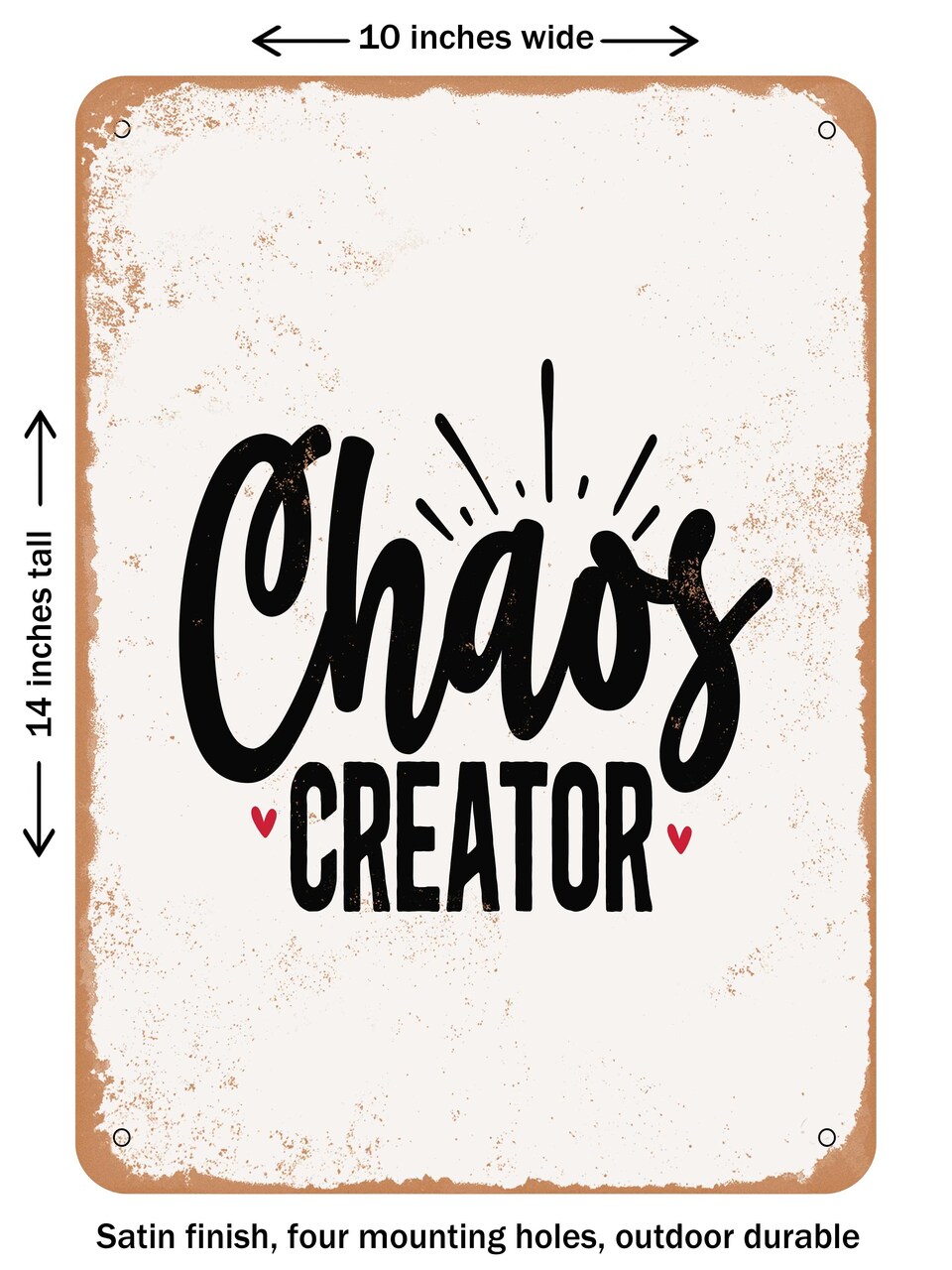 DECORATIVE METAL SIGN - Chaos Creator - 4 - Vintage Rusty Look